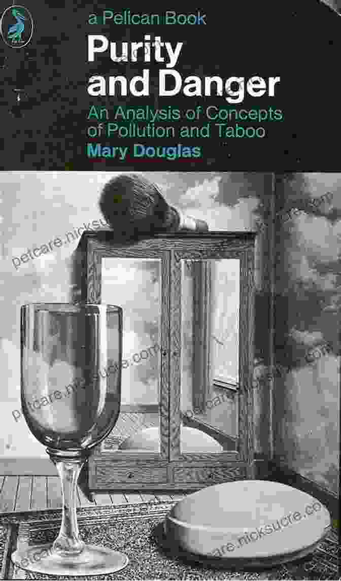 An Analysis Of Concepts Of Pollution And Taboo By Mary Douglas Purity And Danger: An Analysis Of Concepts Of Pollution And Taboo (Routledge Classics)