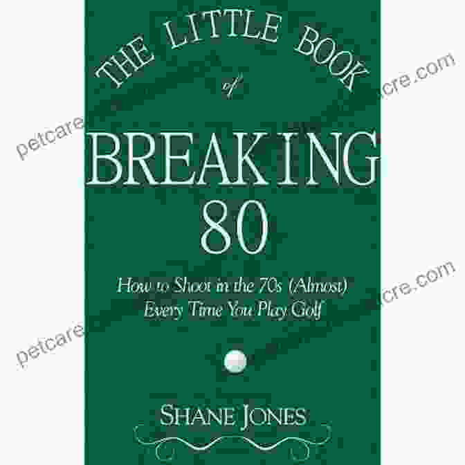 The Short Game The Little Of Breaking 80 How To Shoot In The 70s (Almost) Every Time You Play Golf
