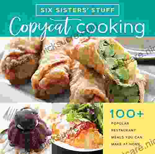 Copycat Cooking With Six Sisters Stuff: 100+ Restaurant Meals You Can Make At Home: 100+ Popular Restaurant Meals You Can Make At Home