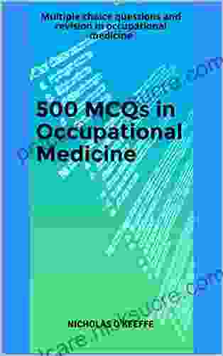 500 MCQs In Occupational Medicine: Multiple Choice Questions And Revision In Occupational Medicine
