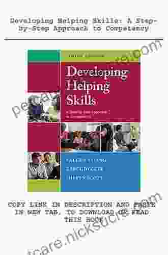 Developing Helping Skills: A Step By Step Approach To Competency