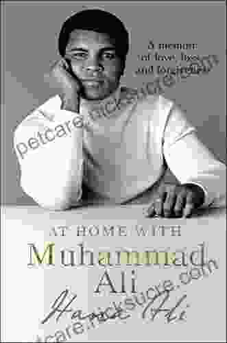 At Home With Muhammad Ali: A Memoir Of Love Loss And Forgiveness