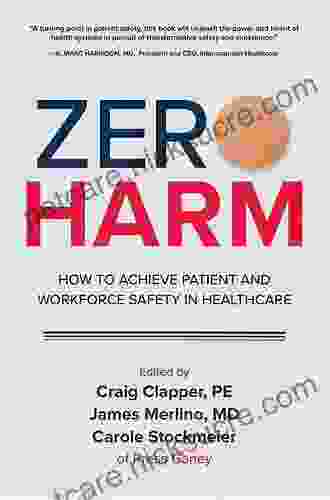 Zero Harm: How To Achieve Patient And Workforce Safety In Healthcare