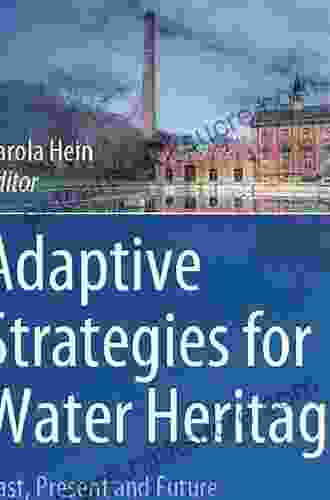 Adaptive Strategies For Water Heritage: Past Present And Future