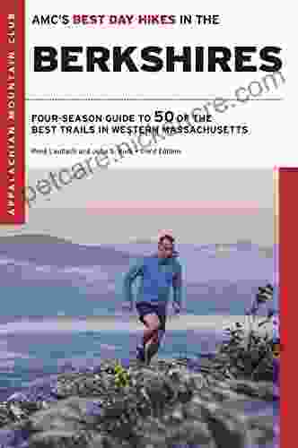 AMC S Best Day Hikes In The Berkshires: Four Season Guide To 50 Of The Best Trails In Western Massachusetts