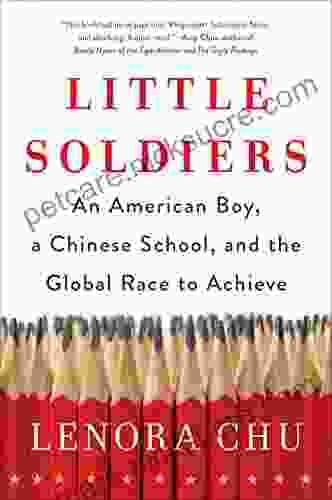 Little Soldiers: An American Boy A Chinese School And The Global Race To Achieve