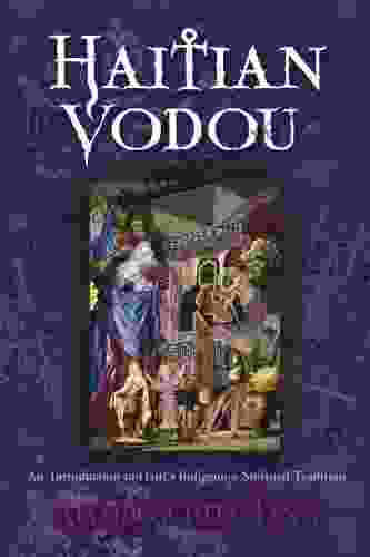 Haitian Vodou: An Introduction To Haiti S Indigenous Spiritual Tradition