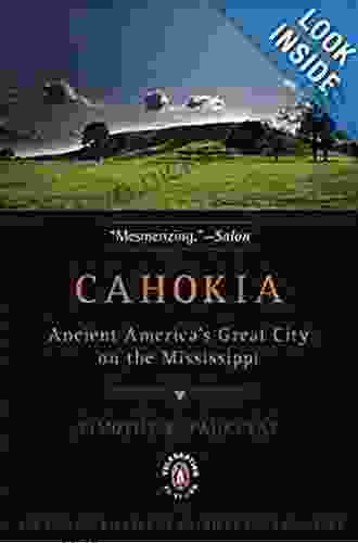 Cahokia: Ancient America S Great City On The Mississippi (Penguin Library Of American Indian History)