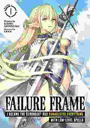 Failure Frame: I Became The Strongest And Annihilated Everything With Low Level Spells (Light Novel) Vol 3