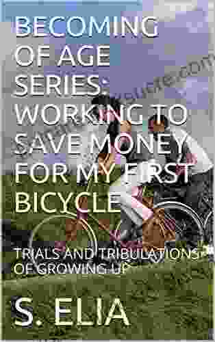 BECOMING OF AGE SERIES: WORKING TO SAVE MONEY FOR MY FIRST BICYCLE: TRIALS AND TRIBULATIONS OF GROWING UP