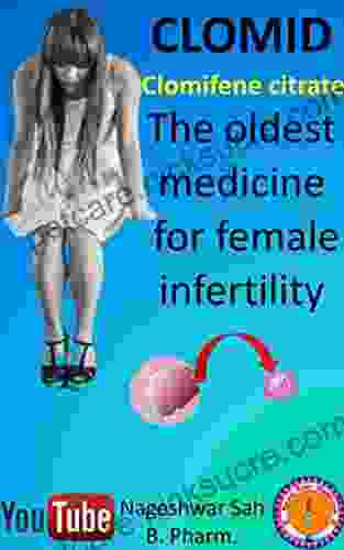 Clomifene Citrate The Oldest Medicine For Female Infertility: CLOMID