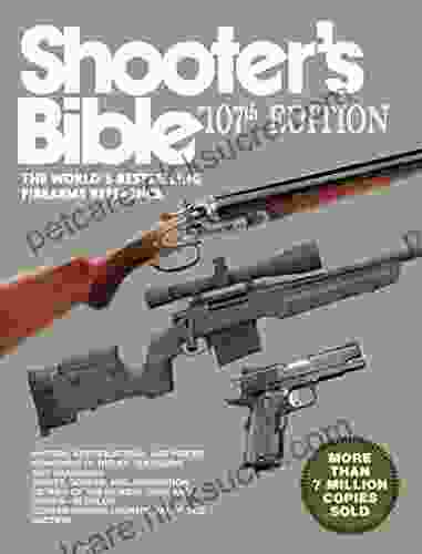 Shooter S Bible 107th Edition: The World? S Firearms Reference