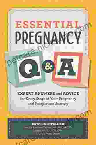 Essential Pregnancy Q A: Expert Answers And Advice For Every Stage Of Your Pregnancy And Postpartum Journey