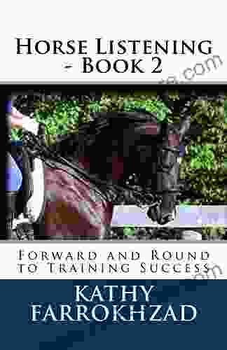 Horse Listening 2: Forward And Round To Training Success (Horse Listening Collections)