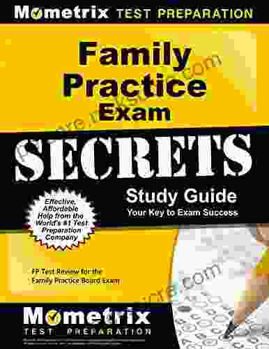 Family Practice Exam Secrets Study Guide: FP Test Review For The Family Practice Board Exam