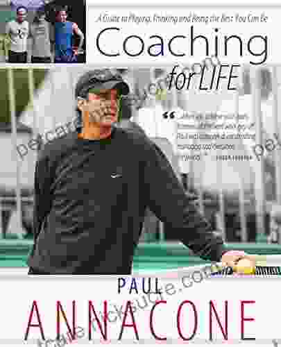 Coaching For Life: A Guide To Playing Thinking And Being The Best You Can Be