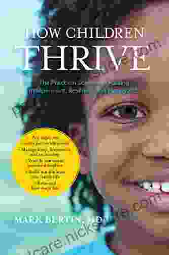 How Children Thrive: The Practical Science Of Raising Independent Resilient And Happy Kids
