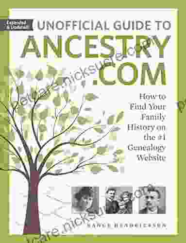 Unofficial Guide To Ancestry Com: How To Find Your Family History On The #1 Genealogy Website