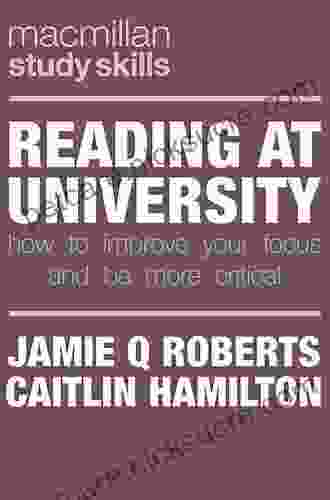 Reading At University: How To Improve Your Focus And Be More Critical (Bloomsbury Study Skills)