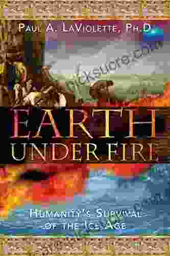Earth Under Fire: Humanity S Survival Of The Ice Age