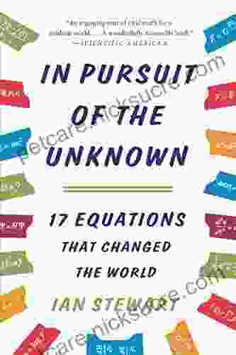 In Pursuit Of The Unknown: 17 Equations That Changed The World