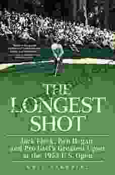 The Longest Shot: Jack Fleck Ben Hogan And Pro Golf S Greatest Upset At The 1955 U S Open
