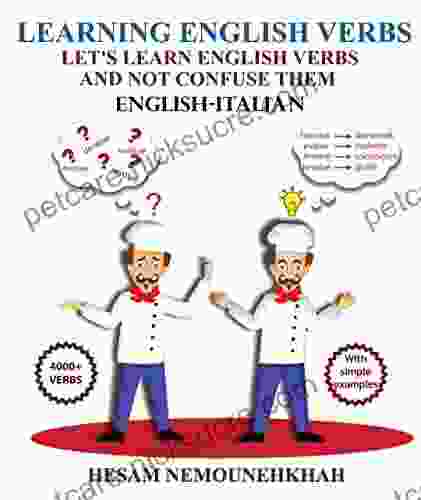 Learning English Verbs: Let S Learn English Verbs And Not Confuse Them (English Italian)