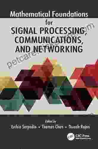 Mathematical Foundations For Signal Processing Communications And Networking