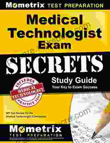 Medical Technologist Exam Secrets Study Guide: MT Test Review For The Medical Technologist Examination