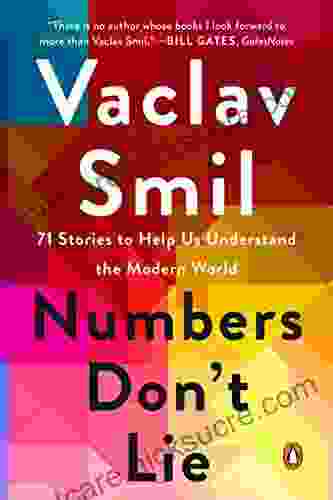 Numbers Don T Lie: 71 Stories To Help Us Understand The Modern World