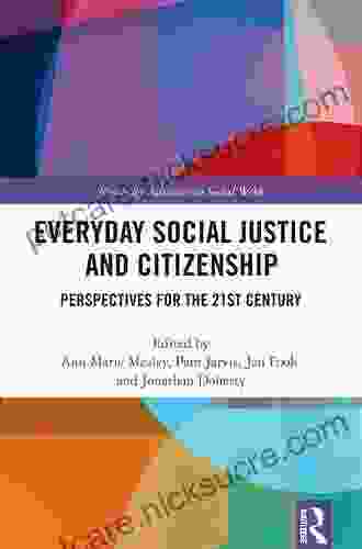 Everyday Social Justice And Citizenship: Perspectives For The 21st Century (Routledge Advances In Social Work)