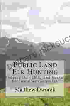 Public Land Elk Hunting Matthew Dworak