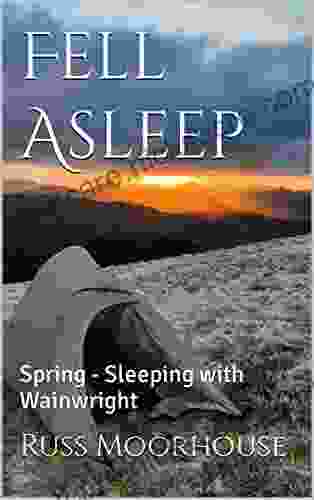 Fell Asleep: Spring Sleeping With Wainwright (Fell Asleep Sleeping With Wainwright)