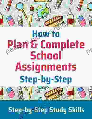 How To Plan Complete School Assignments: Step By Step Study Skills