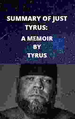 SUMMARY OF JUST TYRUS:: A MEMOIR BY TYRUS