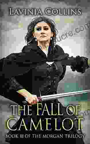 THE FALL OF CAMELOT: Epic Medieval Romance (THE MORGAN TRILOGY 3)