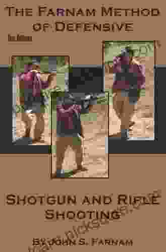 The Farnam Method Of Defensive Shotgun And Rifle Shooting