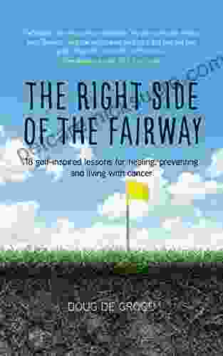 The Right Side Of The Fairway: What Golf Can Teach Us About Living With Cancer