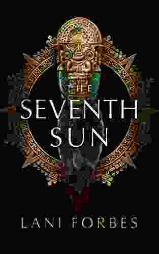 The Seventh Sun (The Age Of The Seventh Sun 1)