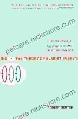 The Theory Of Almost Everything: The Standard Model The Unsung Triumph Of Modern Physics