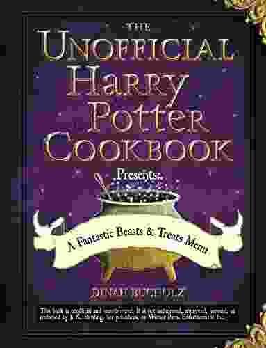 The Unofficial Harry Potter Cookbook Presents A Fantastic Beasts Treats Menu