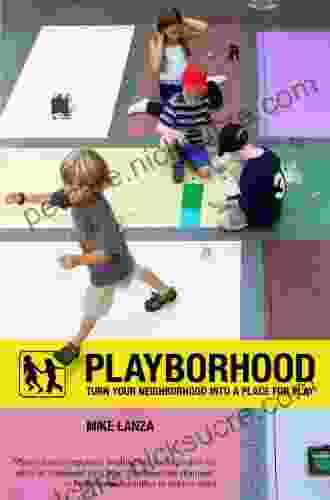 Playborhood: Turn Your Neighborhood Into A Place For Play