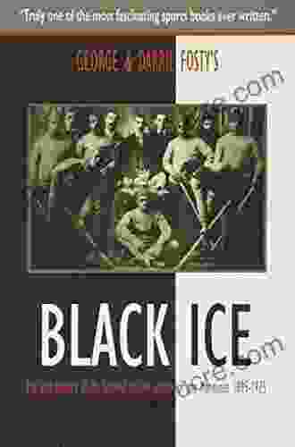 Black Ice: The Lost History Of The Colored Hockey League Of The Maritimes 1895 1925
