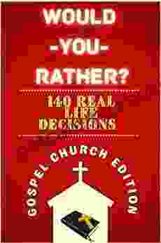 Would You Rather Gospel Church Edition: The Of Hilarious Life Scenarios And Serious Church Questions That Dare You To Think Deeper